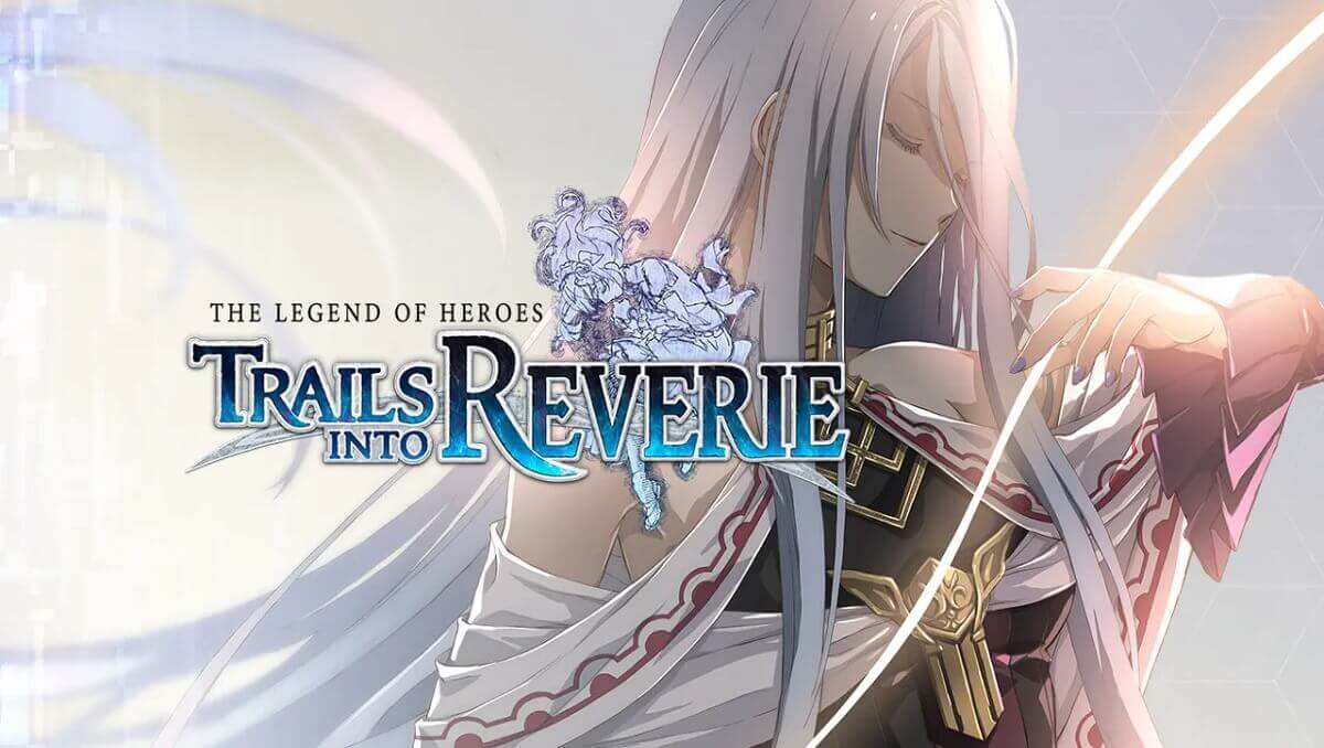 [Image: the_legend_of_heroes_trails_into_reverie-1.jpg]